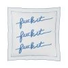 Fuck It Square Pillow Cover - Sapphire -Furniture Store FuckItPillowCoverSquare Saphire.01