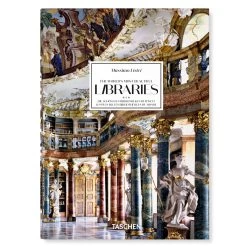 Massimo Listri. The World’s Most Beautiful Libraries. 40th Ed.